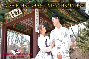 Visa F1 Hàn Quốc – Visa thăm thân Hàn Quốc