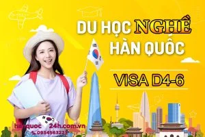 Visa D4-6 Hàn Quốc – Visa Du Học Nghề Hàn Quốc
