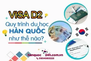 Visa D2 Hàn Quốc – Visa Du Học Tổng Hợp Hàn Quốc