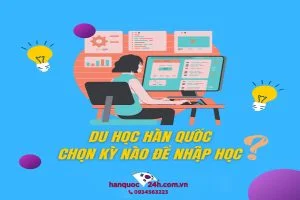 Các kỳ nhập học Cao Đẳng Đại Học Hàn Quốc tháng mấy ?