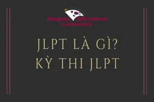 Chứng chỉ JLPT là gì ?